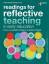 READINGS FOR REFLECTIVE TEACHI