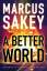 Marcus Sakey: Sakey, M: A Better World