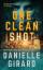 Danielle Girard: 1 CLEAN SHOT