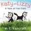 Bancroft, K. E.: Katy and Lizzy (A Tale 