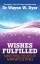 Wayne Dyer: Wishes Fulfilled