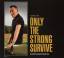 Bruce Springsteen: Only The Strong Survi