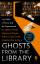 Ghosts from the Library Ghosts from the Library