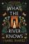 Isabel Ibañez: What the River Knows