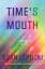 Edan Lepucki: Time s Mouth