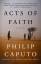 Philip Caputo: Acts of Faith