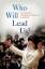 Heilman, Samuel C.: WHO WILL LEAD US