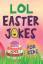 Thomas Piper: LOL Easter Jokes For Kids: