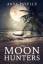 Anya Pavelle: The Moon Hunters: A Thrill