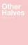 Wisner, Alex K.: Other Halves: A Collect Wisner, Alex K.: Other Halves: A Collect
