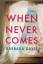 Barbara Davis: WHEN NEVER COMES Barbara Davis: WHEN NEVER COMES