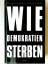 Wie Demokratien sterben: Und was wir dag