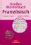 Grosses Wörterbuch Französisch: Französi