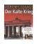 Jeremy Isaacs: Der Kalte Krieg. Eine ill
