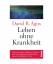 David B. Agus: Leben ohne Krankheit