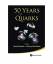 50 YEARS OF QUARKS