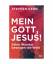 Steffen Kern: Mein Gott, Jesus!