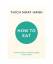 Thich Nhat Hanh: How to Eat Thich Nhat Hanh: How to Eat