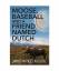 gebrauchtes Buch – Janet Wykes Moore – Moose, Baseball And A Friend Named Dutch – Bild 1