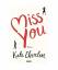 Kate Eberlen: Miss you