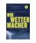 Tim Flannery: Wir Wettermacher