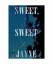 T R Monaghan: SWEET, SWEET JAYNE