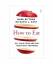 Mark Bittman, Dr David L. Katz: How to E Mark Bittman, Dr David L. Katz: How to E