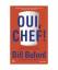 Bill Buford: Oui, Chef!: Avonturen in Ly