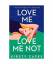 Kirsty Capes: Love Me, Love Me Not