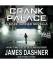 James Dashner: Crank Palace (Maze Runner