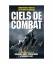 Ciels de combat: Témoignages inédits de 