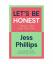 gebrauchtes Buch – Jess Phillips – Let's Be Honest – Bild 1