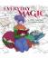 Everyday Magic: A Cozy Fantasy Coloring 