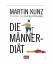 Martin Kunz: Die Männer-Diät