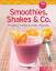 Susanne Grüneklee: Smoothies, Shakes & C