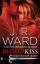 Ward, J. R.: Blood Kiss / Black Dagger L