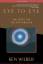 Ken Wilber: Eye to Eye / The Quest for t