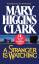 Clark, Mary Higgins: A Stranger Is Watch