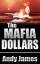 Andy James: The Mafia Dollars / Andy Jam