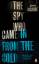 Le Carré, John: The Spy Who Came in from