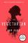 Han Kang: The Vegetarian / A Novel