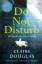 Claire Douglas: Do Not Disturb