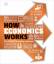 How Economics Works / The Concepts Visua