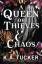 Tucker, K. A.: A Queen of Thieves and Ch