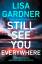Lisa Gardner: Still See You Everywhere Lisa Gardner: Still See You Everywhere
