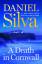 Daniel Silva: A Death in Cornwall / A No