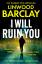 Linwood Barclay: I Will Ruin You Linwood Barclay: I Will Ruin You