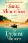 Santa Montefiore: The Distant Shores