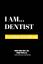 Publishing, A: I AM DENTIST