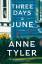 Anne Tyler: Three Days in June / A Novel